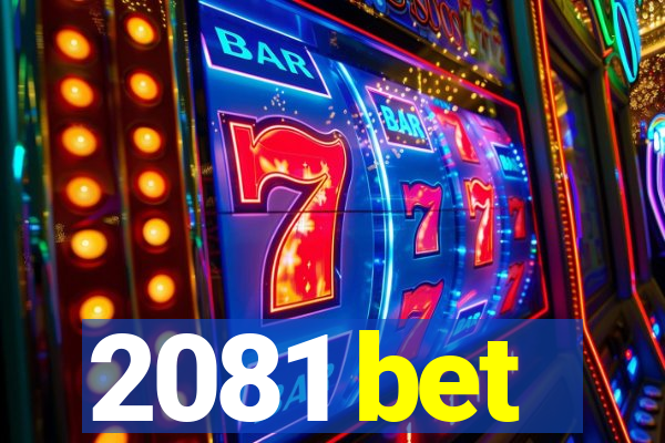 2081 bet